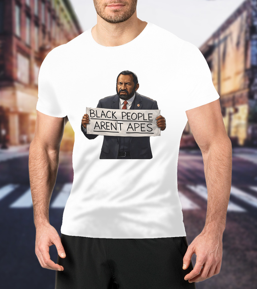 Black People Aren't Apes Congressman Al Green State Of The Union Sign T-Shirt
