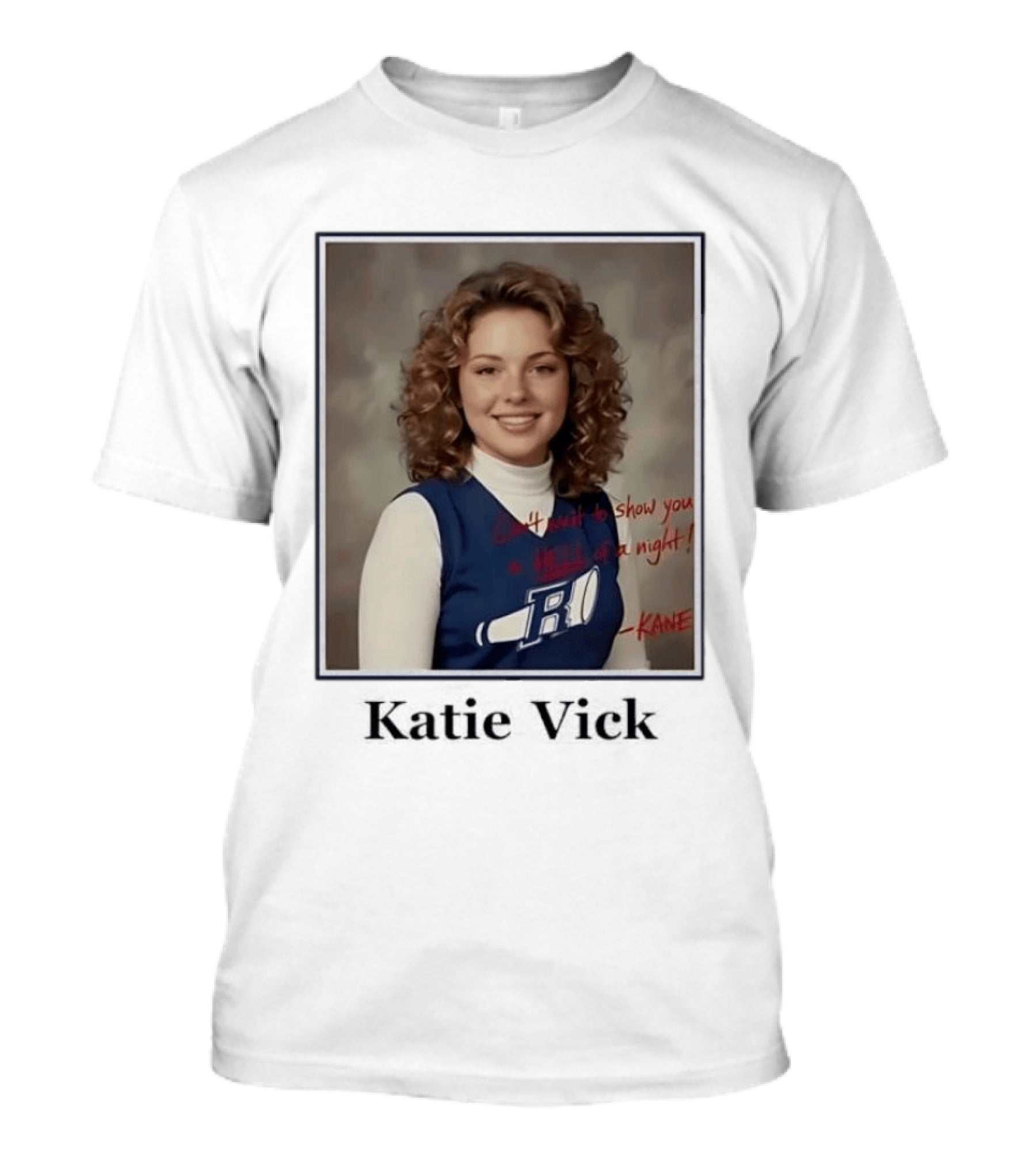 Katie Vick Cheerleader Kane Can't Wait To Show You A Hell Of A Night T-Shirt