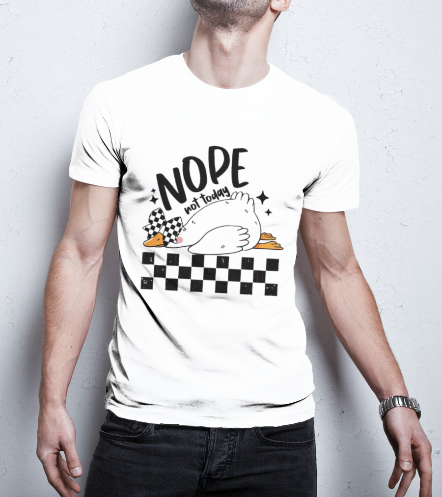 Nope Not Today Lazy Goose Checkered Flag T-Shirt
