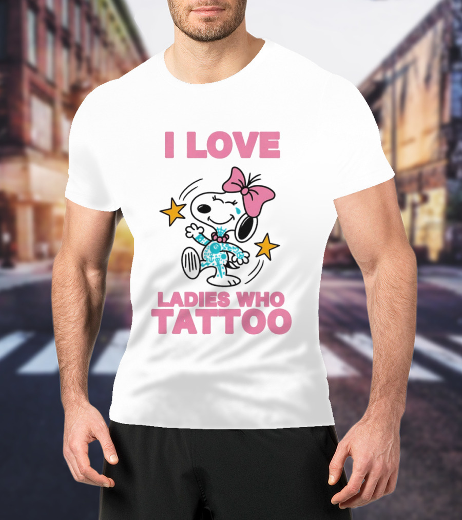 Snoopy Pink Bow I Love Ladies Who Tattoo T-Shirt