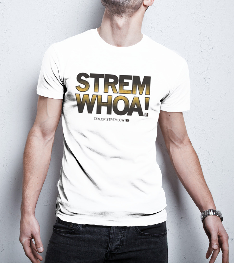 STREM WHOA Taylor Stremlow T-Shirt
