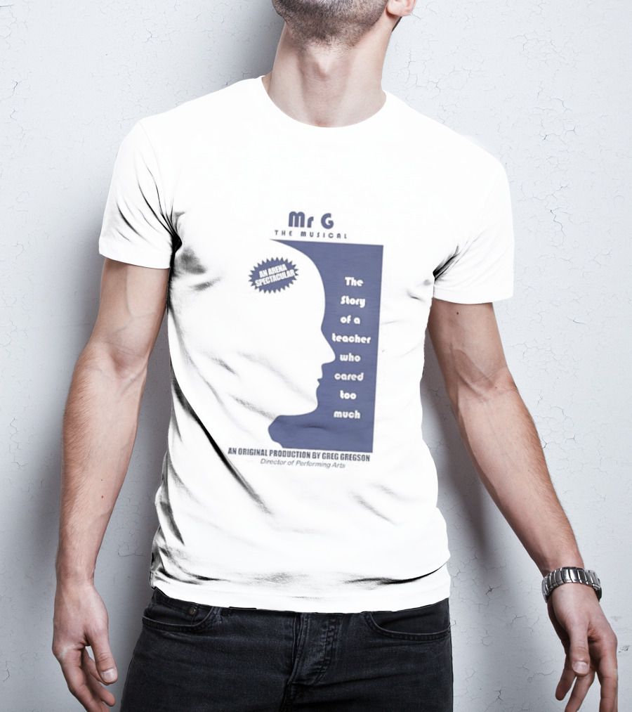 Mr G The Story Of A Teacher Who Cared Too Much Musical Sensation T-Shirt
