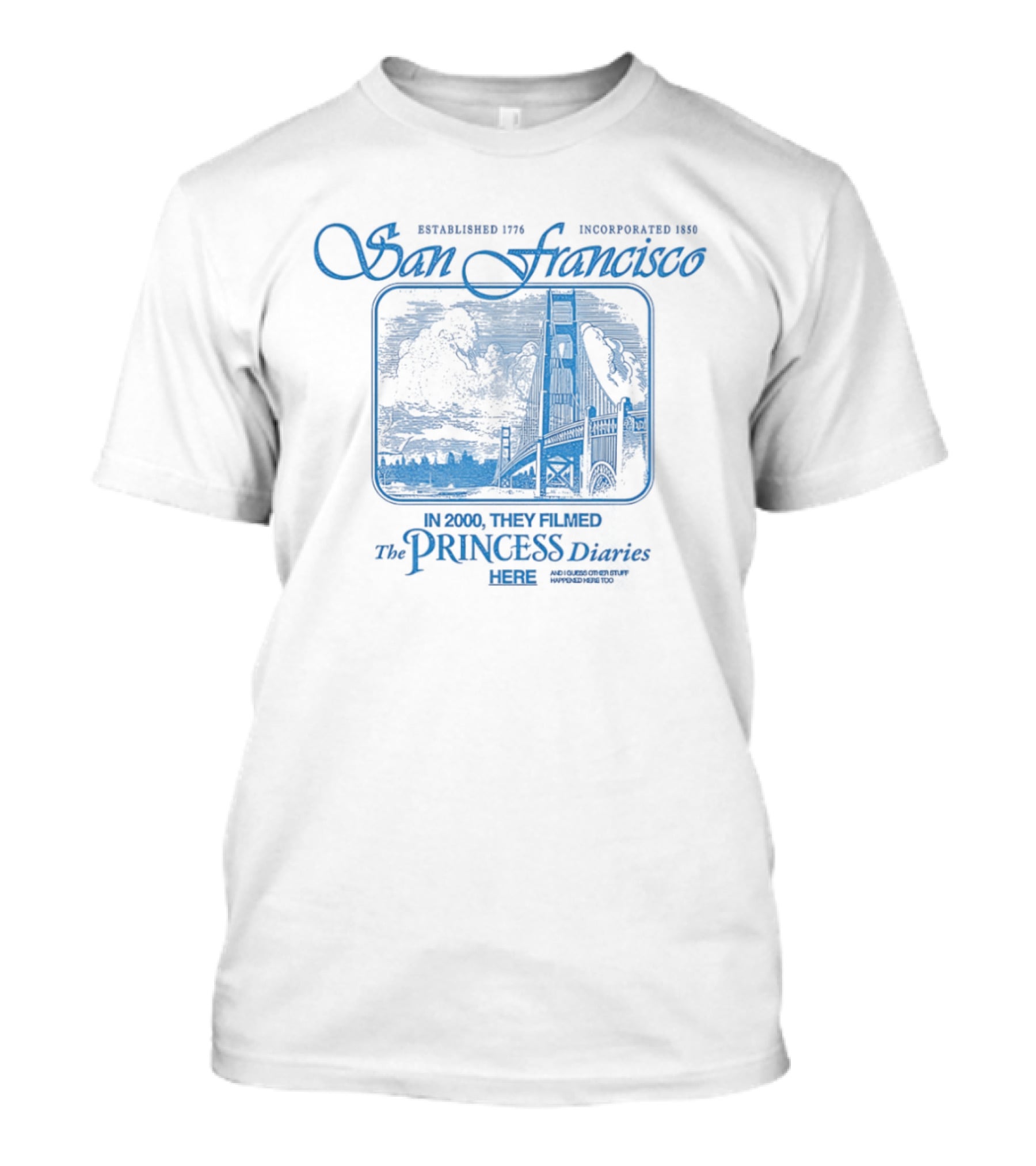 The Princess Diaries San Francisco Golden Gate Bridge Established 1776 T-Shirt