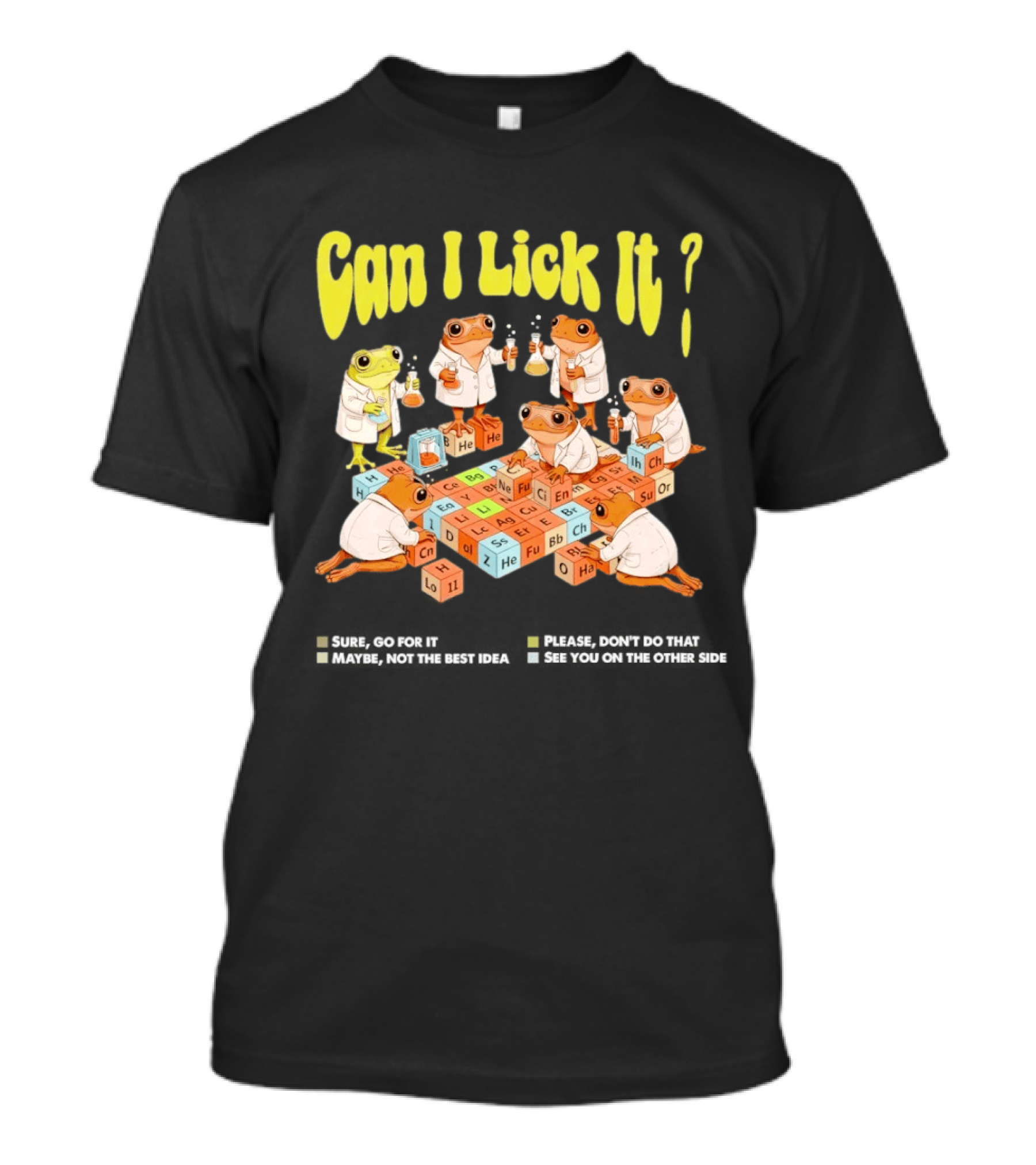Can I Lick It Frog Scientists Periodic Table Chemistry Exploration T-Shirt