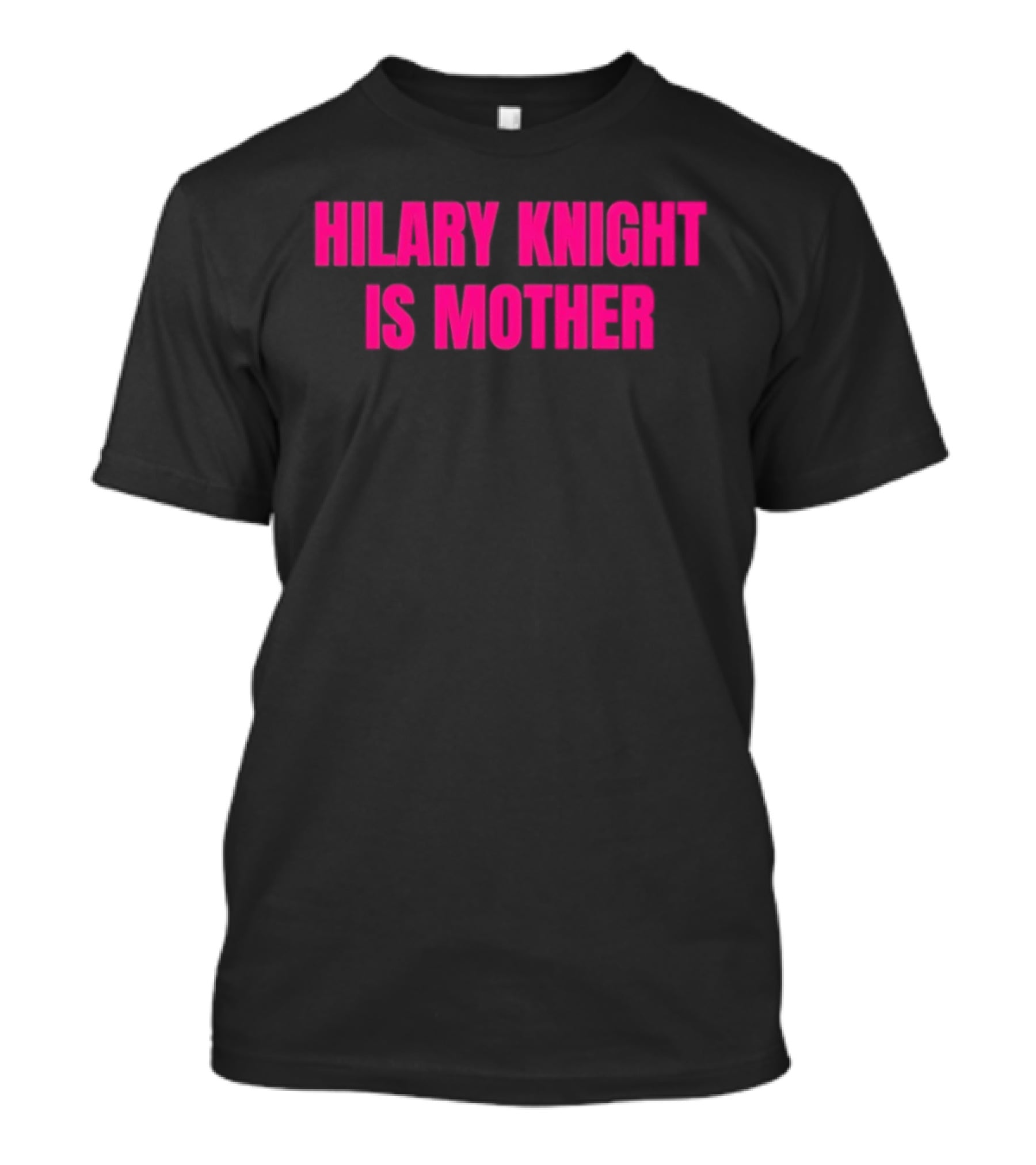 Hilary Knight Is Mother T-Shirt