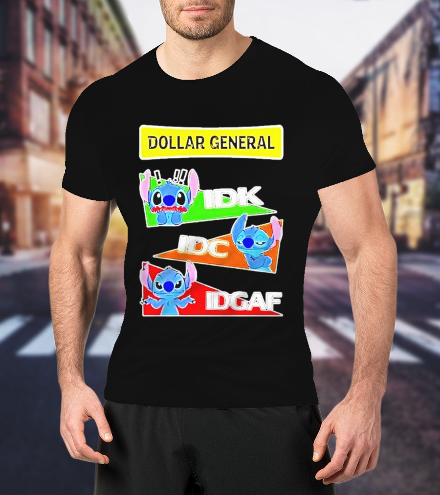 Dollar General Stitch IDK IDC IDGAF T-Shirt