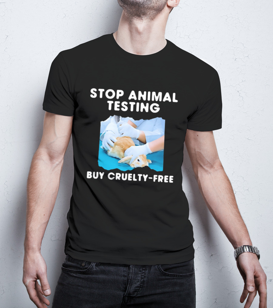 Stop Animal Testing Buy Cruelty Free Rabbit Testing Protest Awareness T-Shirt