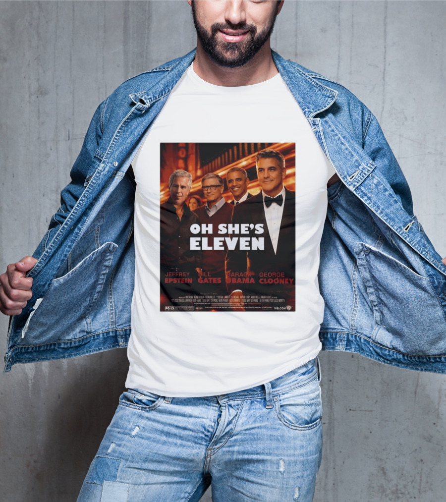 Oh She's Eleven Jeffrey Epstein Bill Gates Barack Obama George Clooney T-Shirt