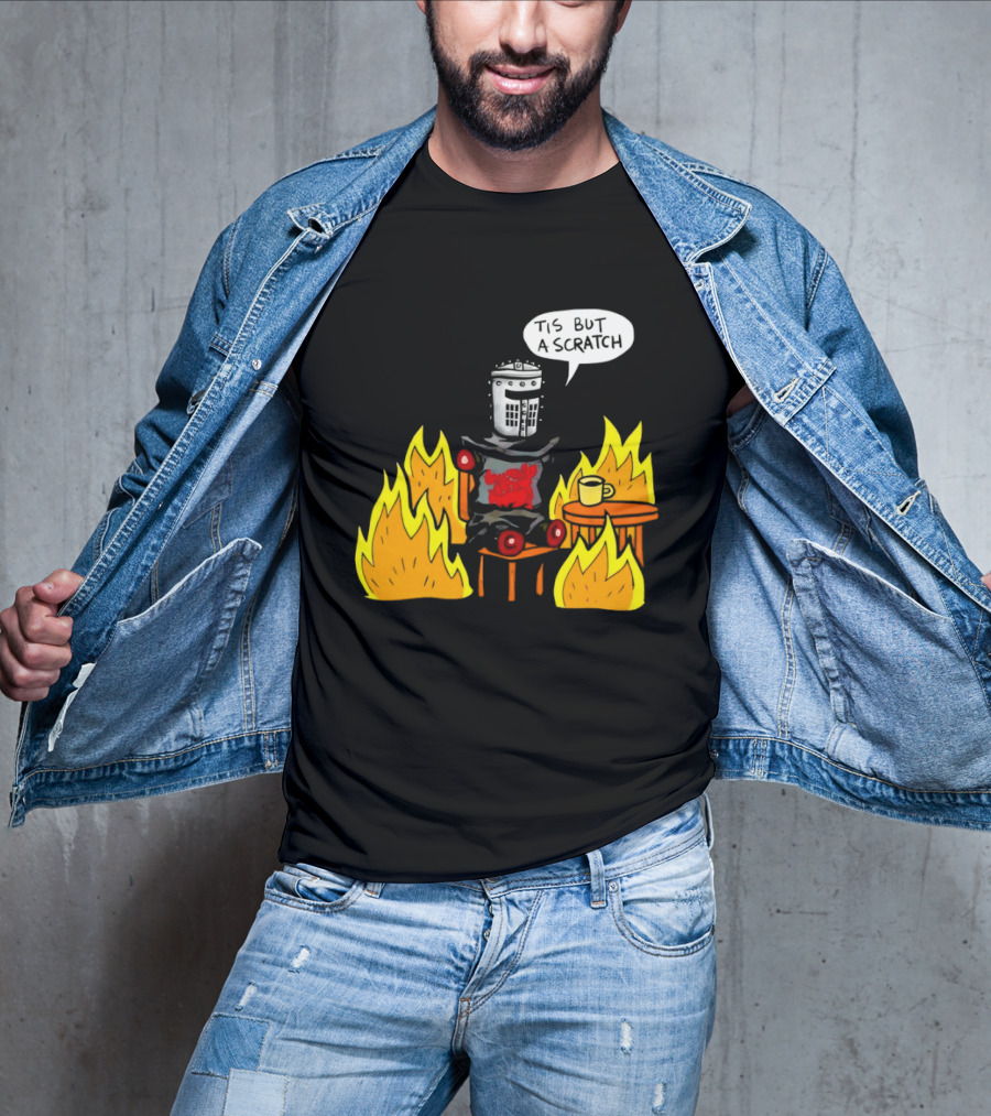 Tis But A Scratch Fire Humor With Helmet And Table Scene T-Shirt