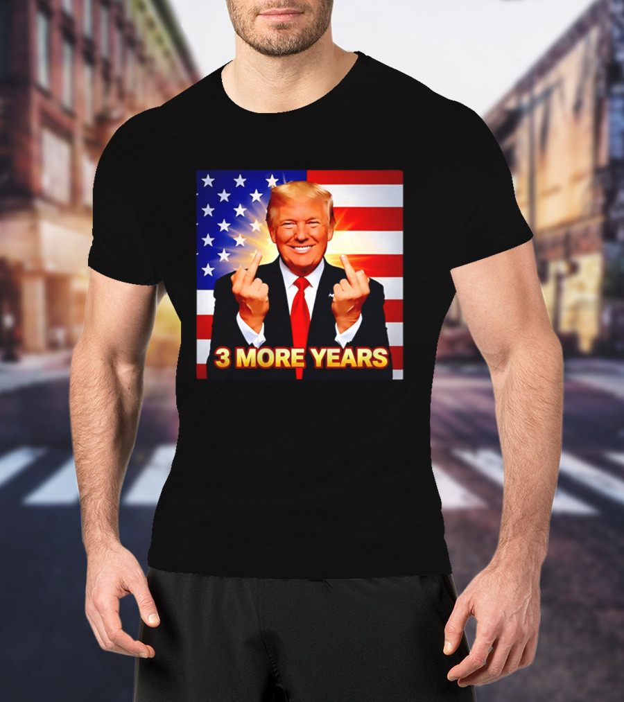 3 More Years Trump USA Flag Middle Fingers T-Shirt