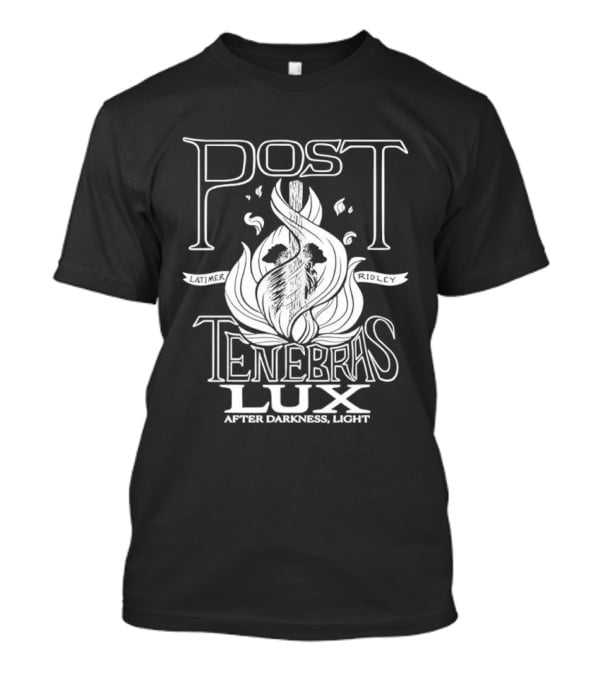 Post Tenebras Lux After Darkness Light T-Shirt