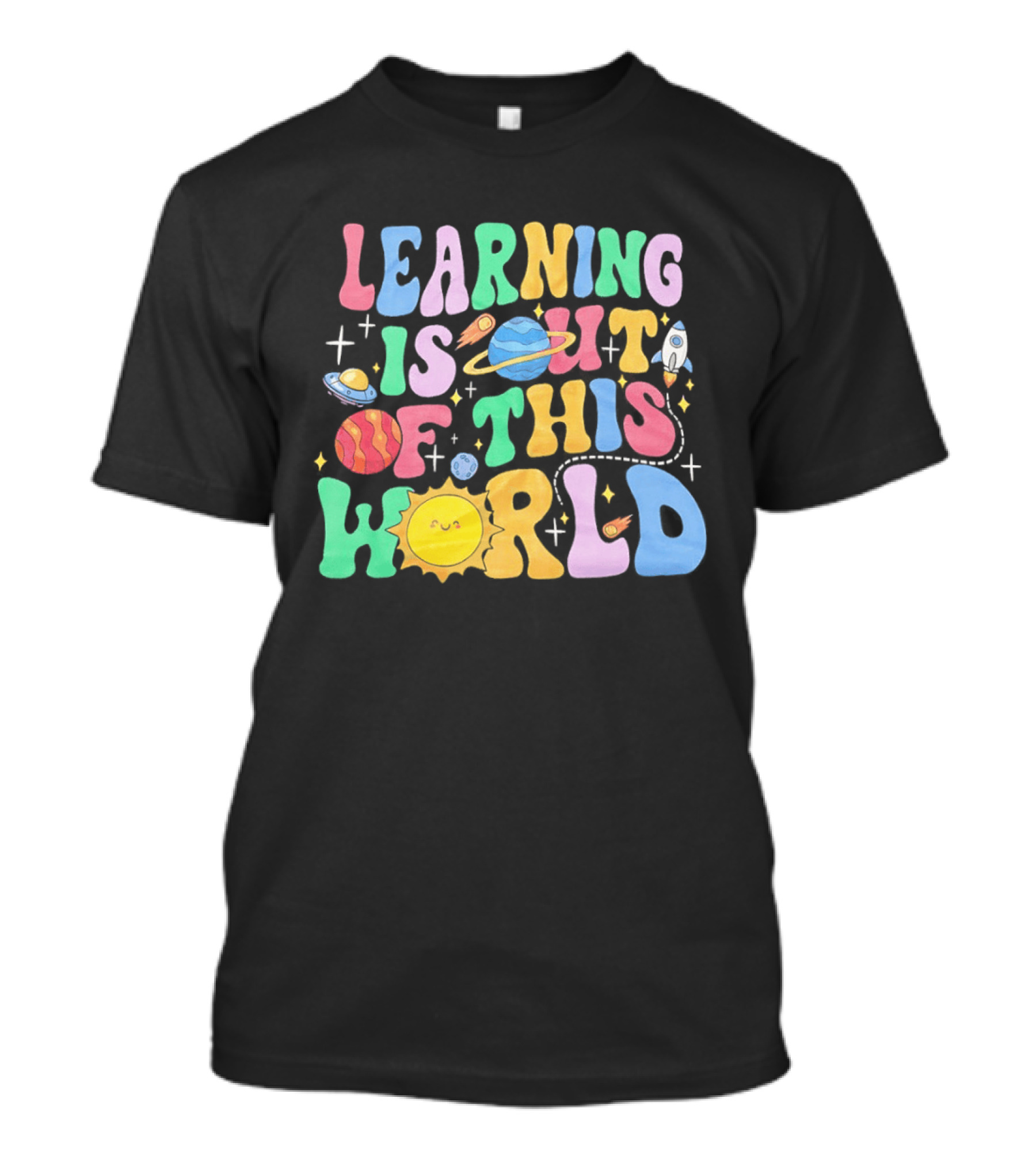 Learning Is Out Of This World Teacher Planet Rocket Spaceship Sun T-Shirt