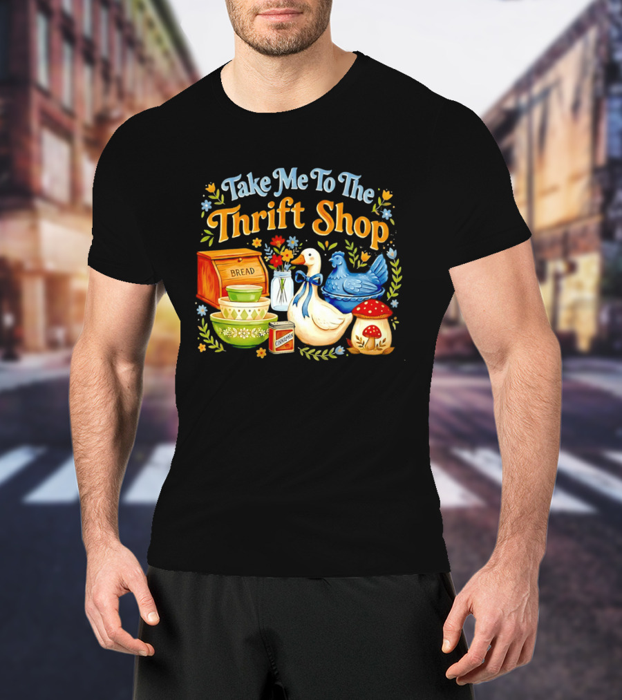Take Me To The Thrift Shop Vintage Duck Design With Bread And Mushroom T-Shirt