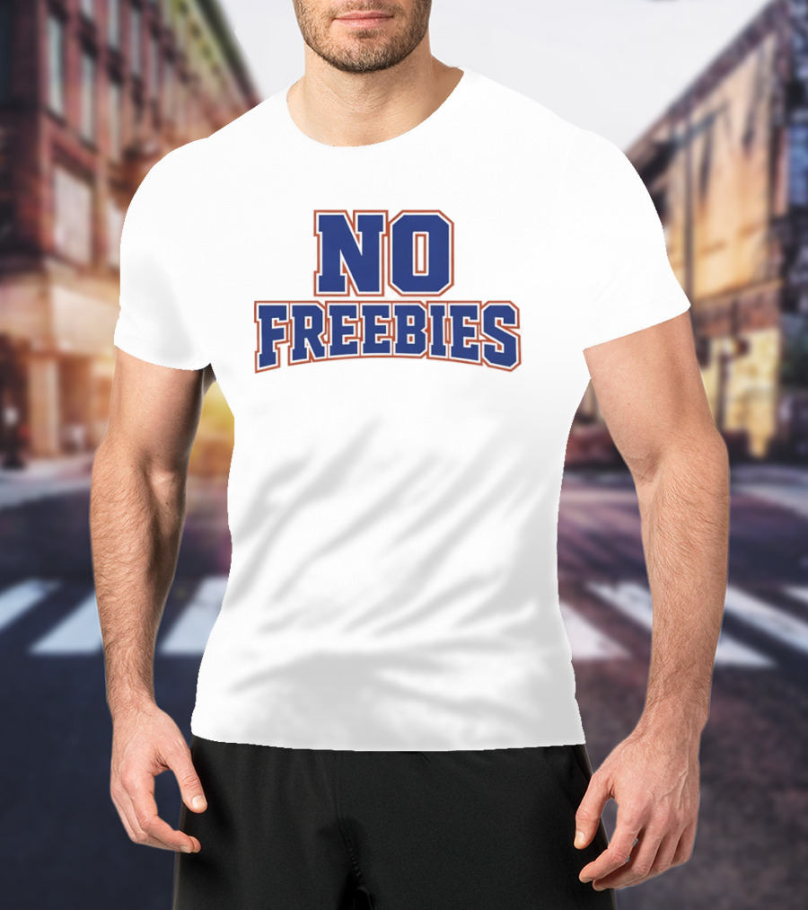 No Freebies Bold Lettered T-Shirt