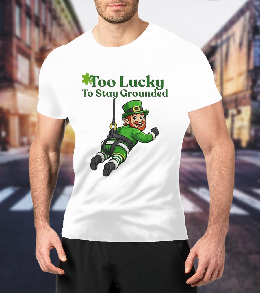 Too Lucky To Stay Grounded Leprechaun Bungee Jumping St Patrick's Day T-Shirt