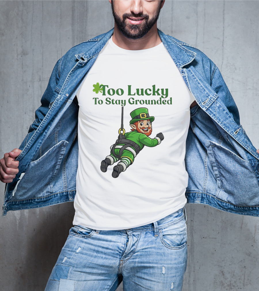Too Lucky To Stay Grounded Leprechaun Bungee Jumping St Patrick's Day T-Shirt