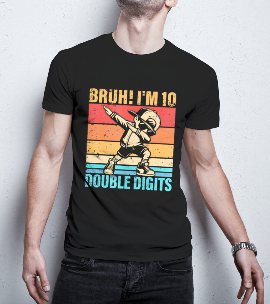 Bruh I'm 10 Dabbing Double Digits T-Shirt