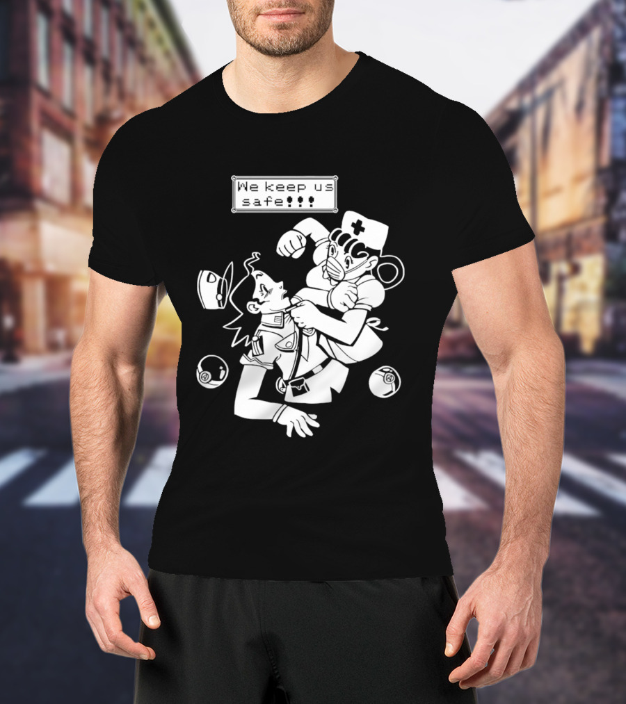 Joy V Jenny We Keep Us Safe T-Shirt