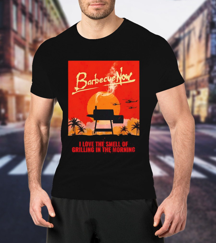 Barbecue Now I Love The Smell Of Grilling In The Morning Helicopters Sunset Scene T-Shirt