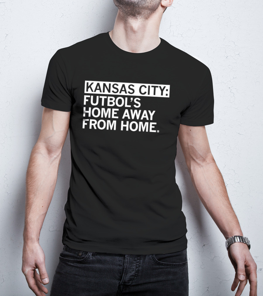 Kansas City Futbol's Home Away From Home Iconic Phrase T-Shirt