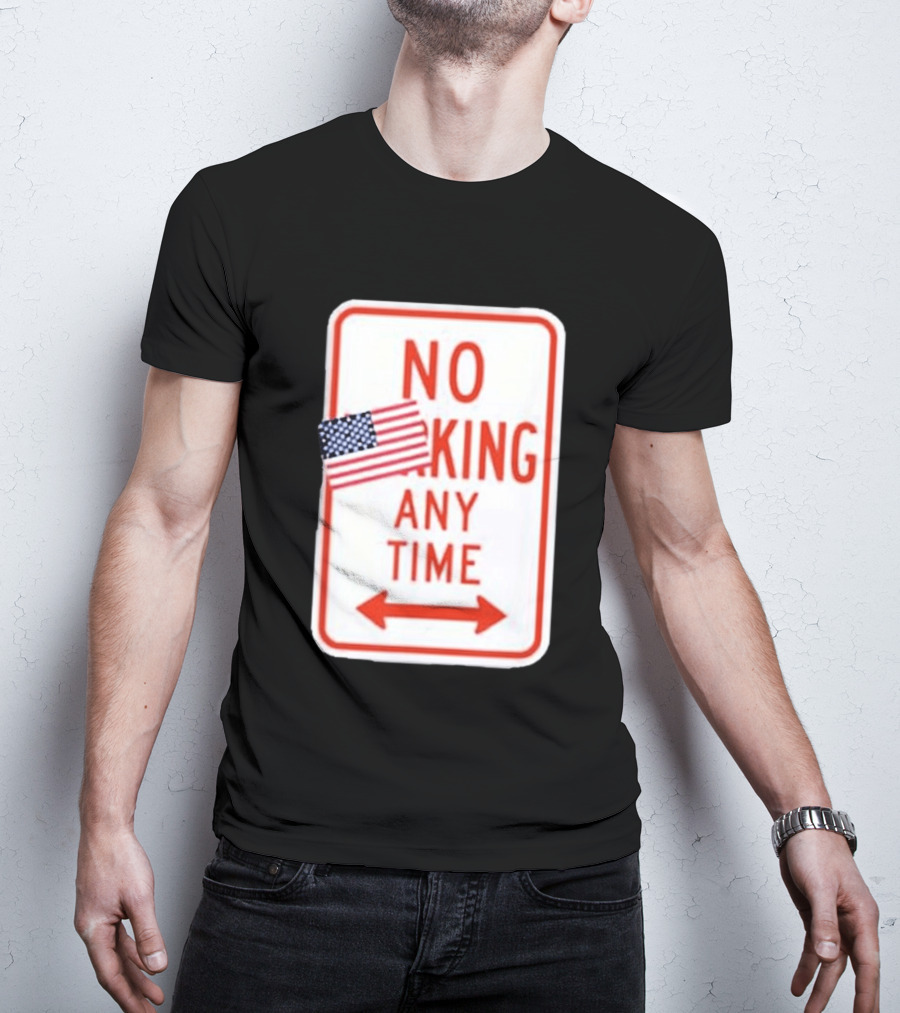 No King Any Time American Flag Parody Sign T-Shirt