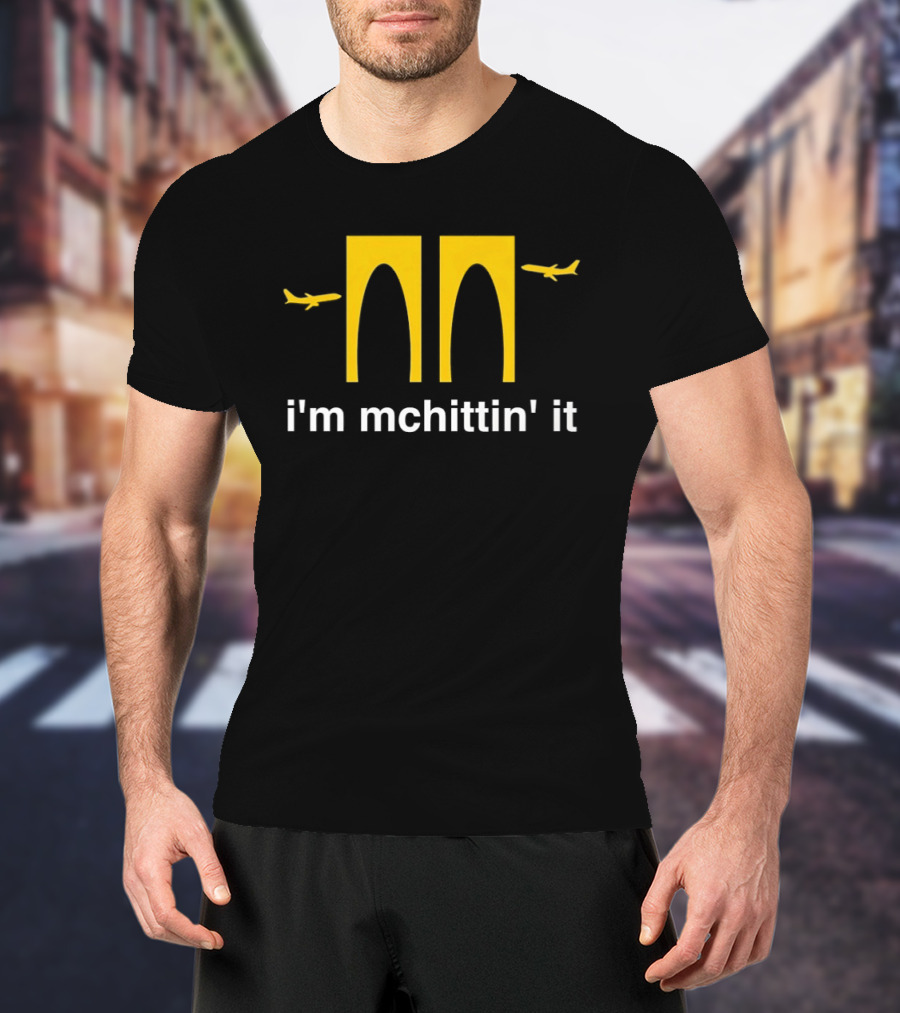 McDonald's I'm Mchittin' It Parody With Airplanes T-Shirt