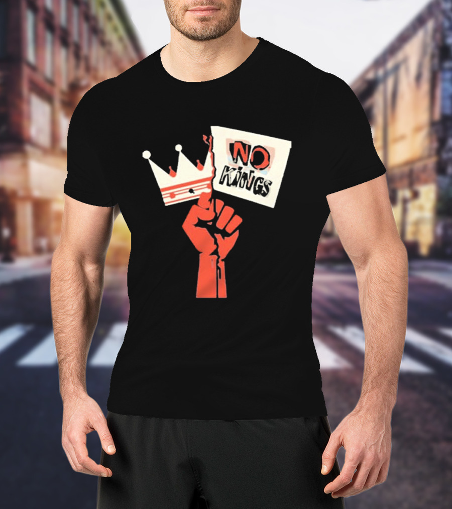 No Kings Protest Raised Fist Crown Sign T-Shirt