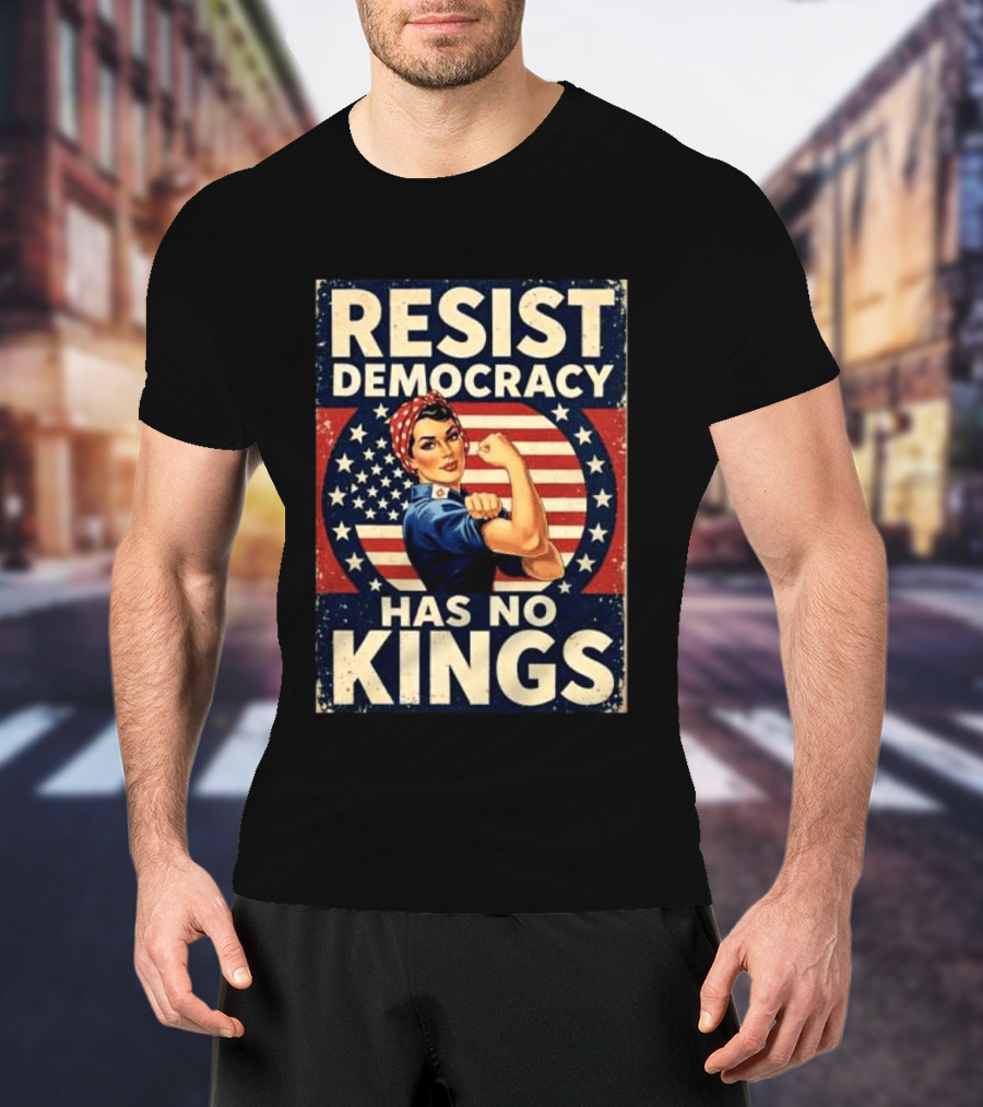 Resist Democracy Has No Kings Vintage Empowerment T-Shirt
