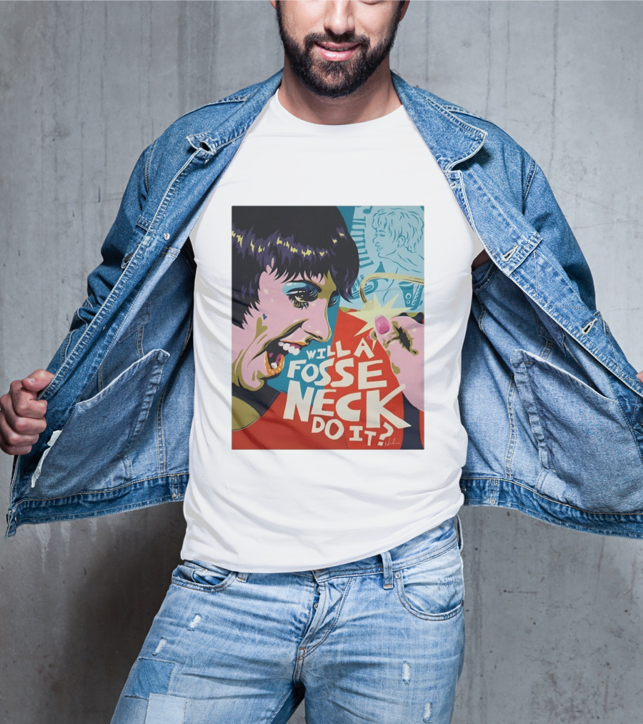 Liza Minnelli Will A Fosse Neck Do It Painting Pop T-Shirt
