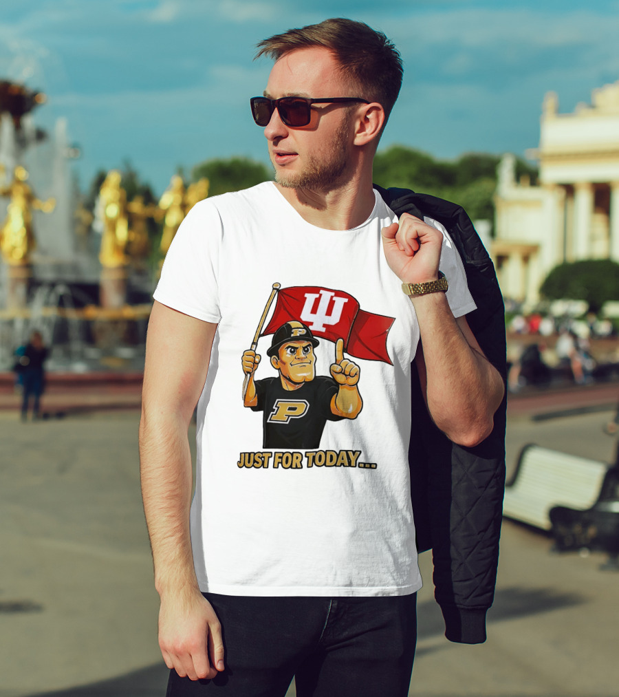 Purdue Mascot Holding Indiana Hoosiers Flag Just For Today T-Shirt