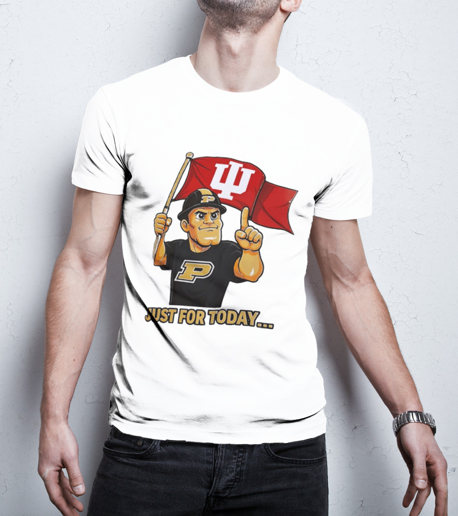 Purdue Mascot Holding Indiana Hoosiers Flag Just For Today T-Shirt
