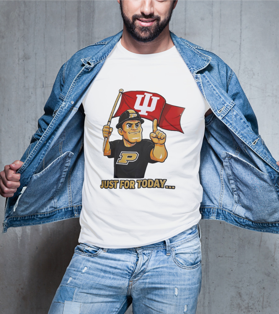 Purdue Mascot Holding Indiana Hoosiers Flag Just For Today T-Shirt
