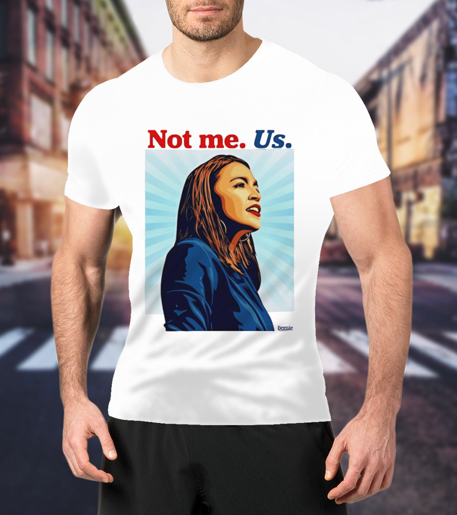 Alexandria Ocasio Cortez Not Me Us 2020 T-Shirt