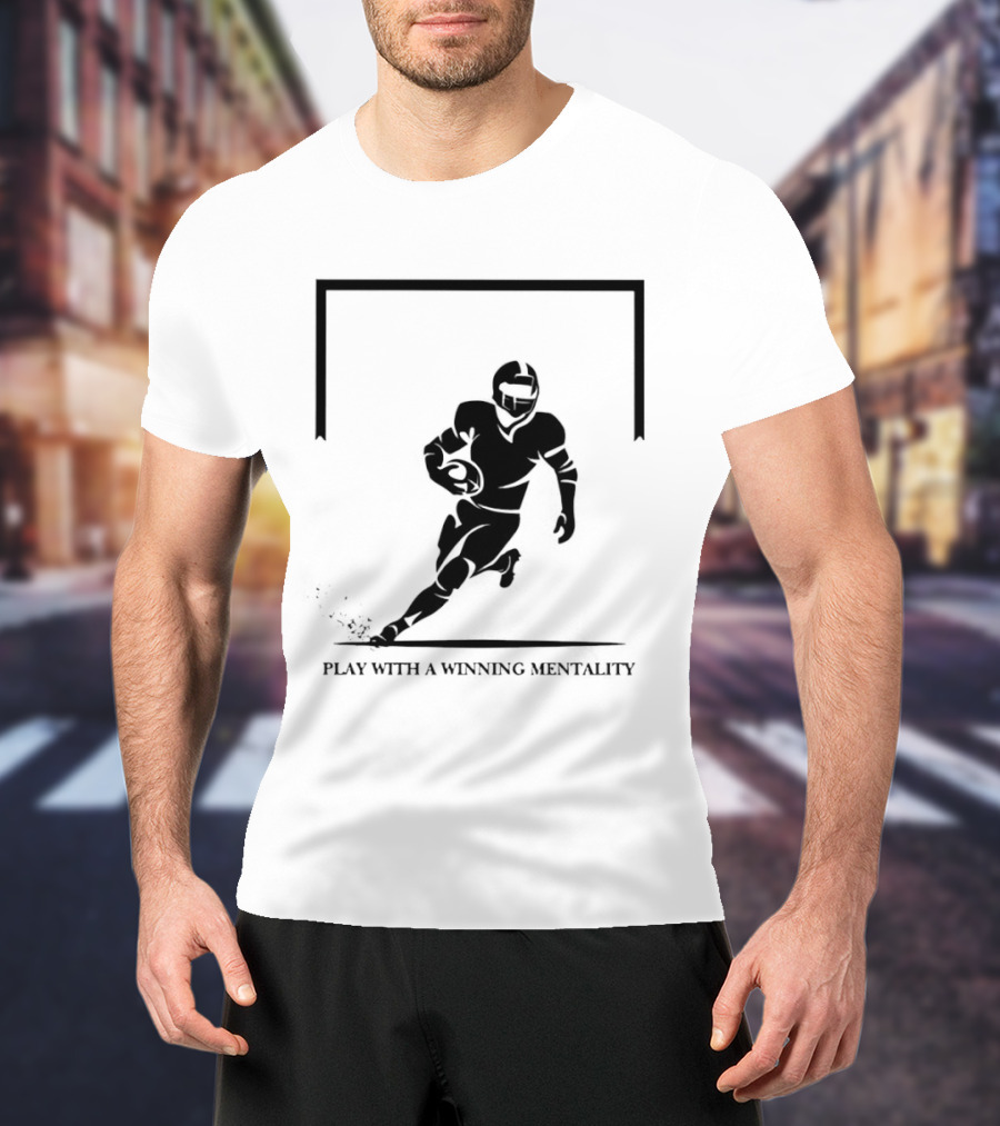 American Rugby Union Play With A Winning Mentality T-Shirt