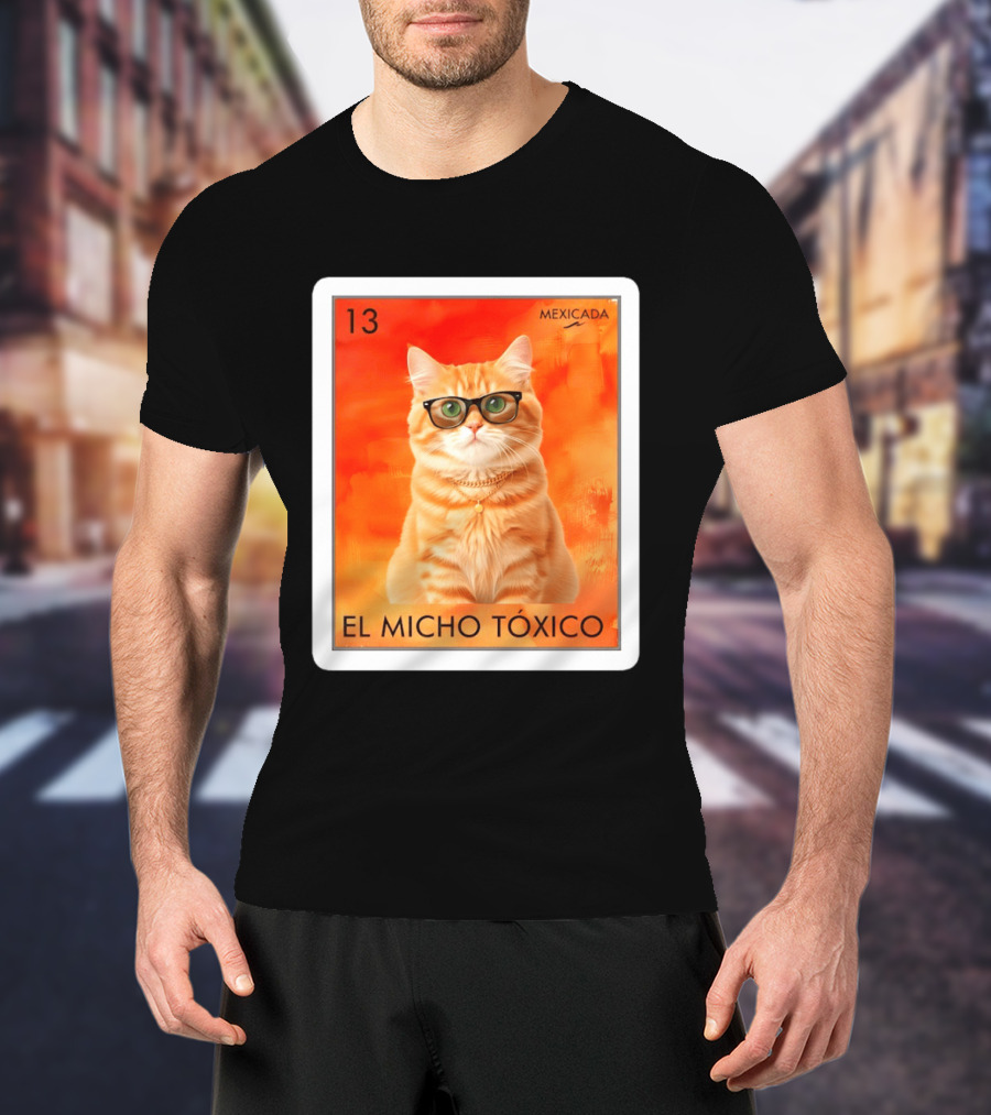 El Micho Tóxico Gato Mexicada 13 T-Shirt