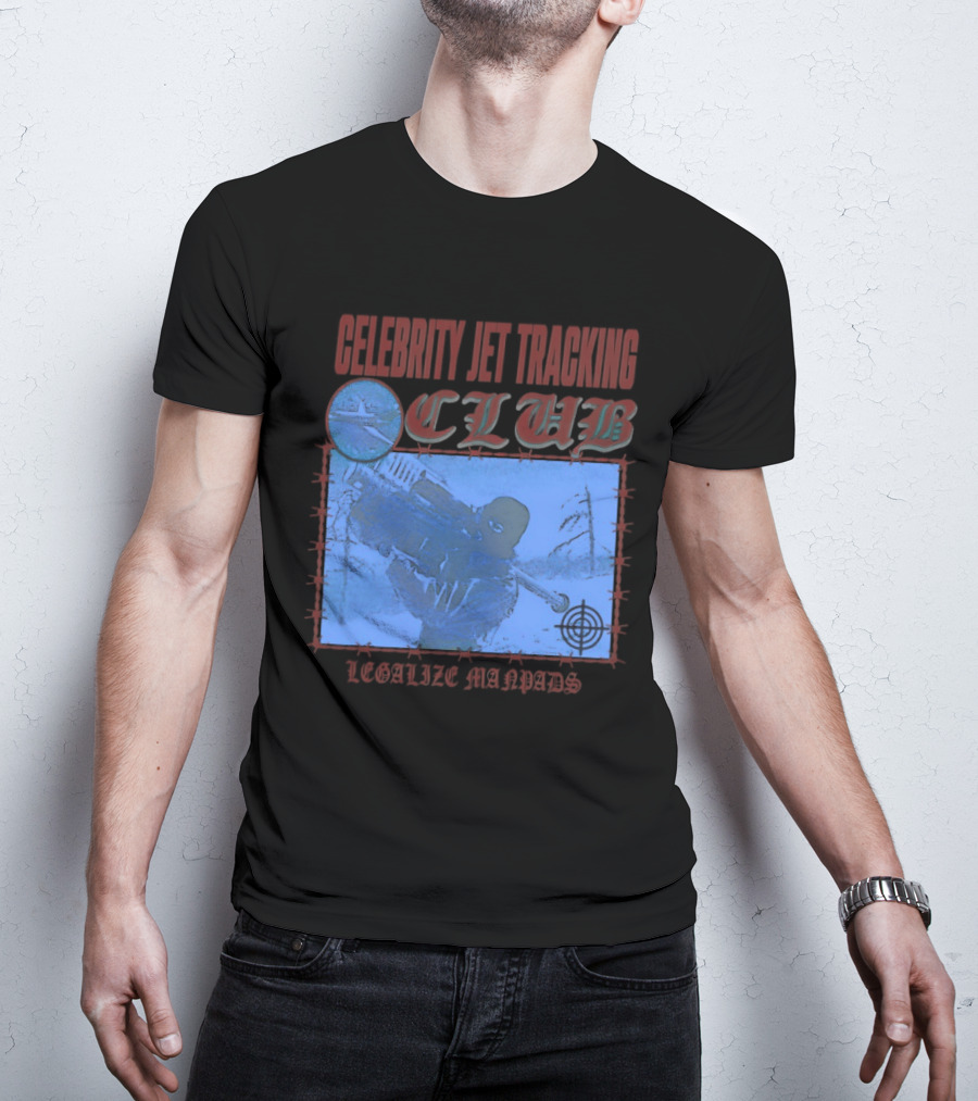 Celebrity Jet Tracking Club Legalize Manpads T-Shirt