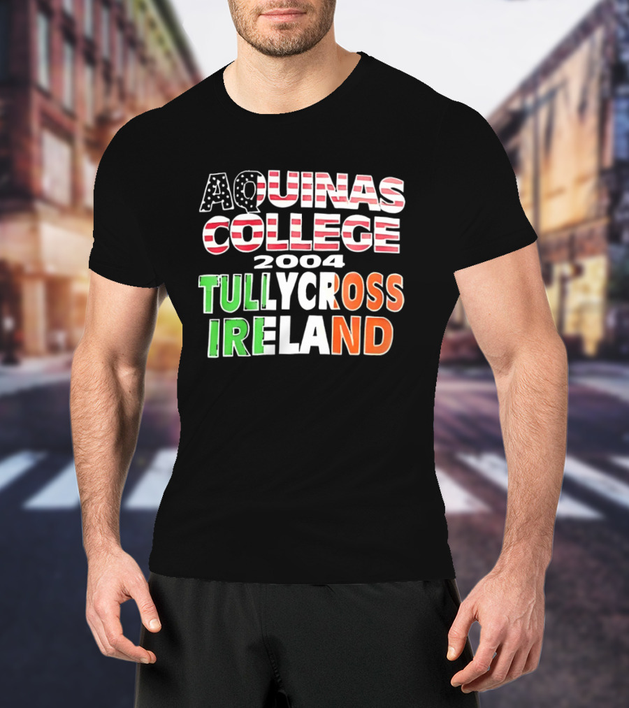 Aquinas College 2004 Tullycross Ireland T-Shirt