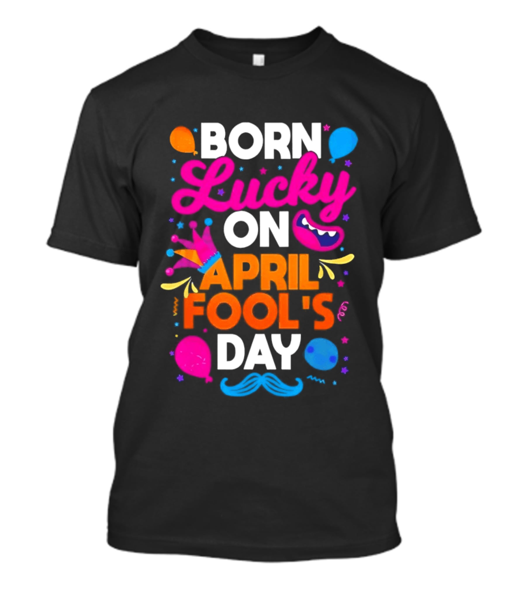 Born Lucky On April Fool's Day Vibrant Celebration T-Shirt