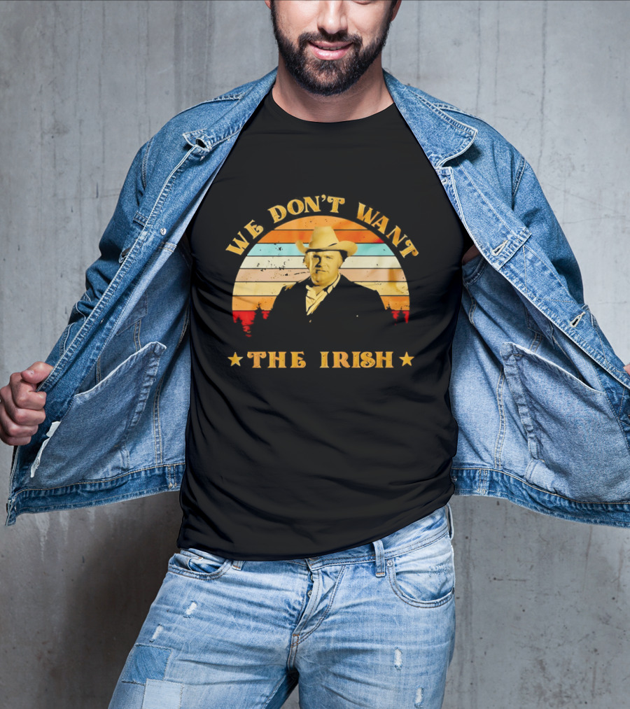 Dan Blocker We Don't Want The Irish Vintage Western T-Shirt