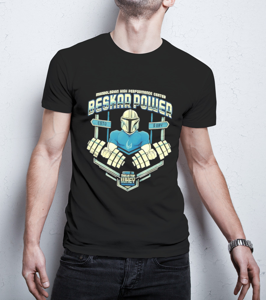 Mandalorian High Performance Center Beskar Power ESTO 9ABY This Is The Whey Star Wars T-Shirt