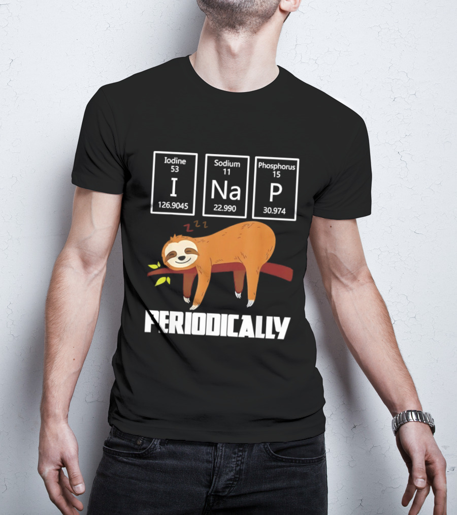 Sloth Periodically Iodine Sodium Phosphorus Chemistry Nap T-Shirt