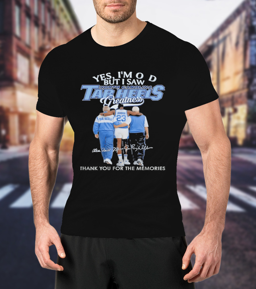Yes I'm Old But I Saw North Carolina Tar Heels Jordan Greatness T-Shirt