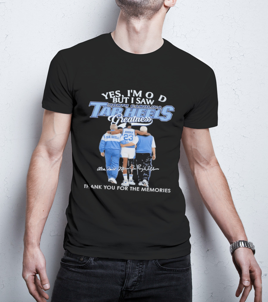 Yes I'm Old But I Saw North Carolina Tar Heels Jordan Greatness T-Shirt
