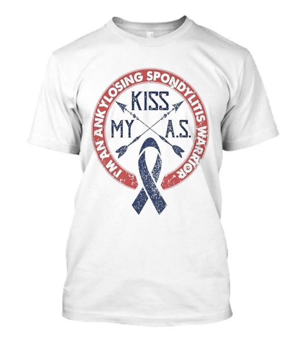 I'm An Ankylosing Spondylitis Warrior Kiss My AS T-Shirt