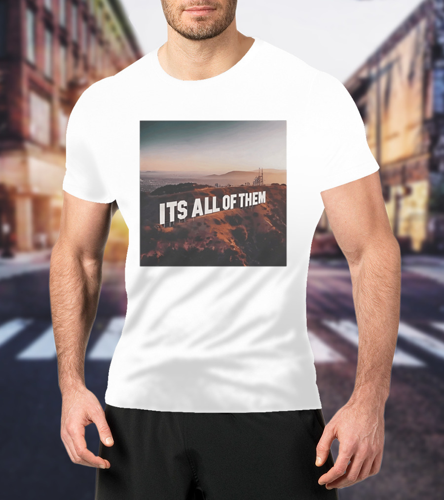 Its All Of Them Hollywood Sign T-Shirt