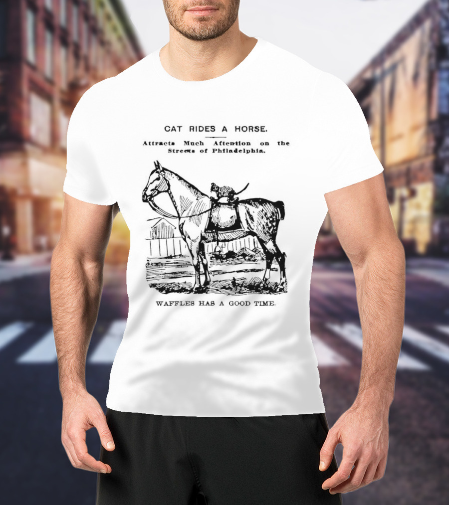 Cat Rides A Horse Waffles Rides A Horse Too T-Shirt
