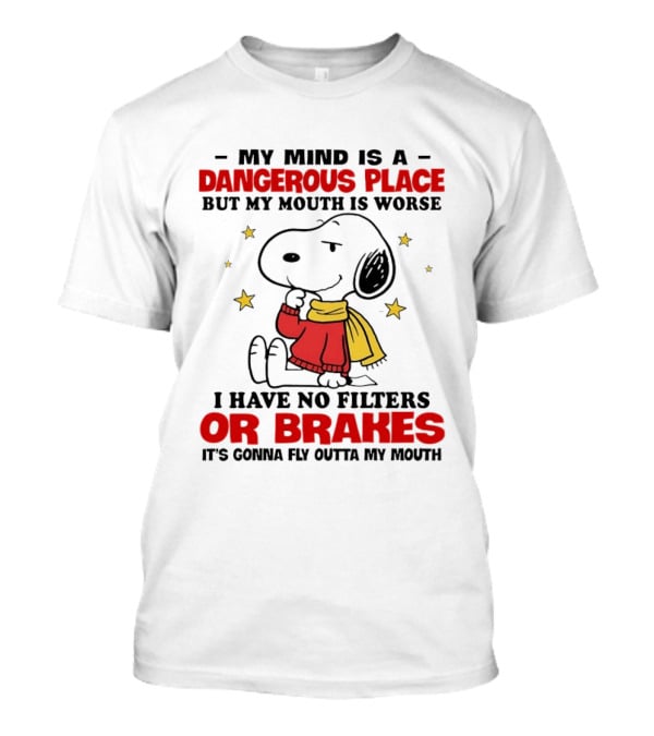 Snoopy My Mind Is A Dangerous Place No Filters Or Brakes T-Shirt
