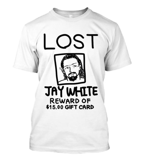 Jay White Lost Reward $15.00 Gift Card T-Shirt