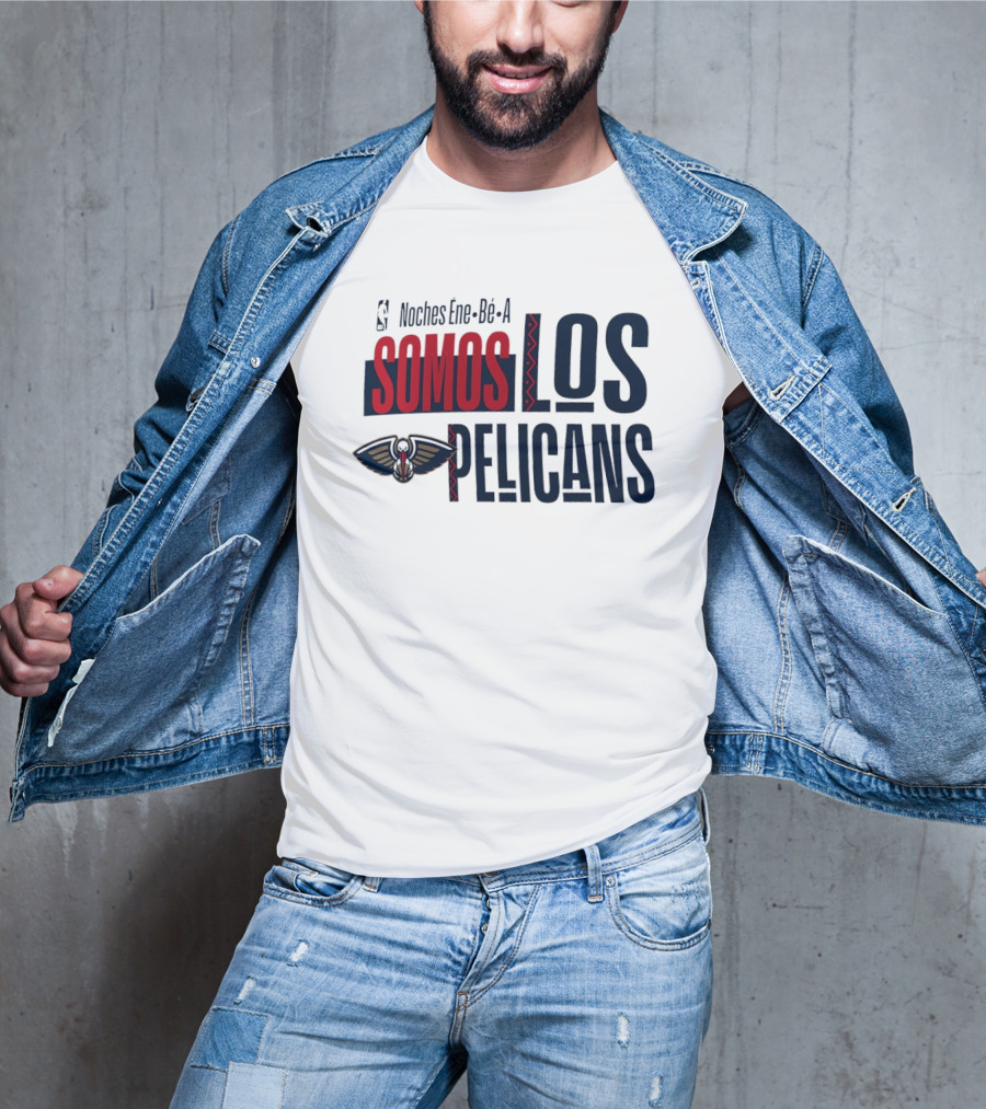 Noches Ene Be A Somos Los Pelicans New Orleans T-Shirt