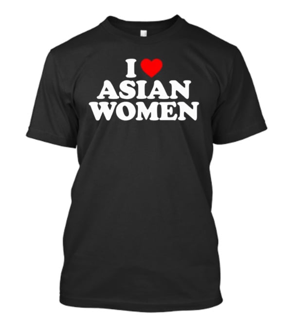 I Heart Asian Women T-Shirt